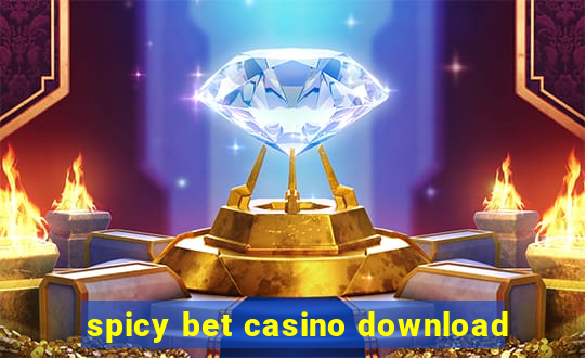 spicy bet casino download